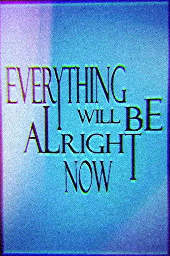 Movie poster for Everything Will Be Alright Now
