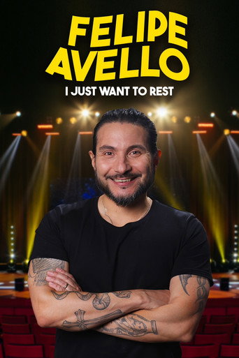 Movie poster for Felipe Avello: I just want to rest (2022)