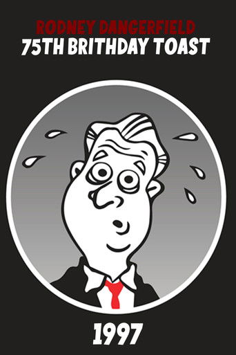 Rodney Dangerfield's 75th Birthday Toast poster