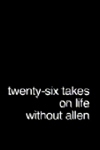 Movie poster for Twenty-Six Takes on Life Without Allen (2005)