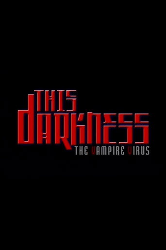 Movie poster for This Darkness: The Vampire Virus (2003)