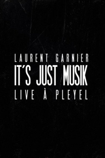 Movie poster for Laurent Garnier: It's Just Musik Live a Pleyel (2011)