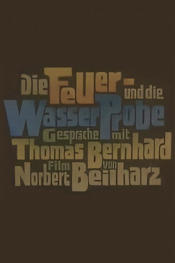 Movie poster for Die Feuer- und die Wasserprobe. Gespräche mit Thomas Bernhard