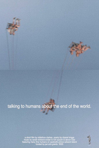 Movie poster for talking to humans about the end of the world. (2025)