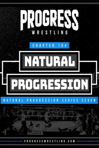 Movie poster for PROGRESS Chapter 104: Natural Progression (2021)