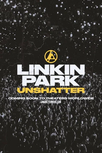 Movie poster for LINKIN PARK: UNSHATTER