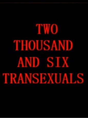 Movie poster for Two Thousand And Six Transexuals (2026)