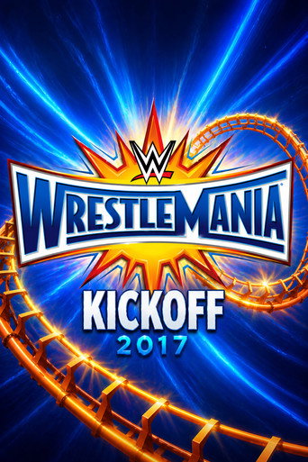 Movie poster for WWE WrestleMania 33 Kickoff (2017)