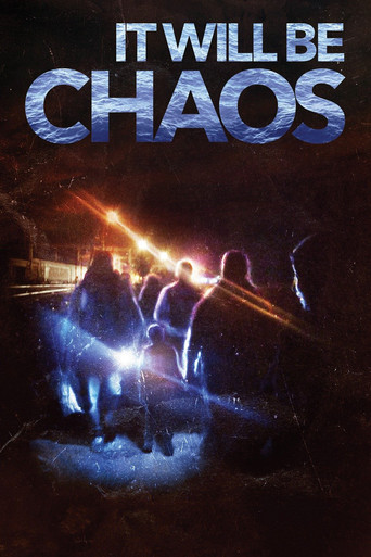 Movie poster for It Will be Chaos (2018)