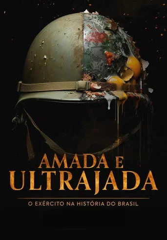 Series poster for Amada e Ultrajada: O Exército na História do Brasil (2024)