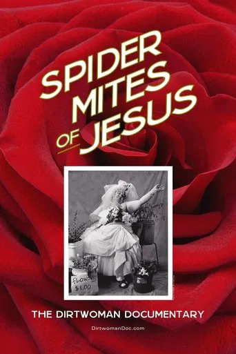 Movie poster for Spider Mites of Jesus: The Dirtwoman Documentary (2018)