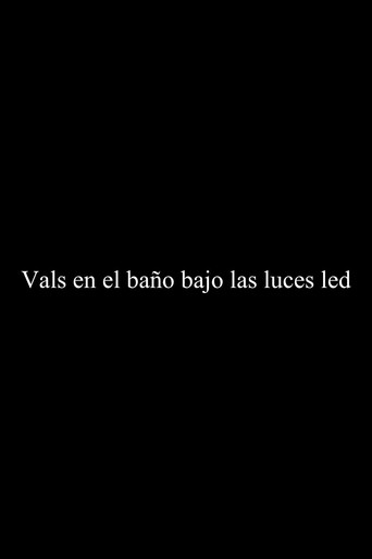 Movie poster for Vals en el baño bajo las luces LED (2020)