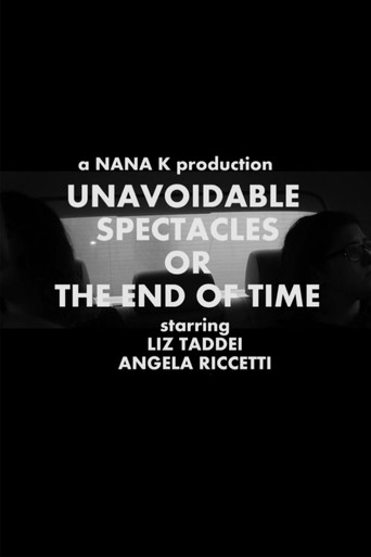 Movie poster for Unavoidable Spectacles or the End of Time (2013)