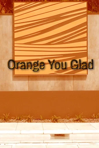Movie poster for Orange You Glad