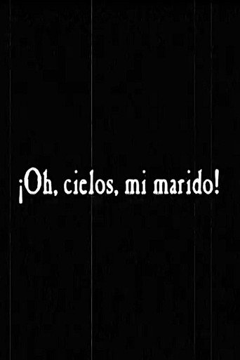 Movie poster for ¡Oh, Cielos, mi Marido! (2005)