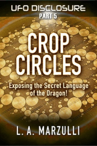 Movie poster for UFO Disclosure Part 5: Crop Circles - Exposing the Secret Language of the Dragon! (2023)