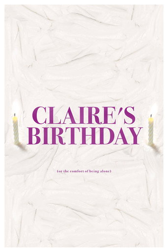 Movie poster for Claire's Birthday (or the comfort of being alone) (2015)