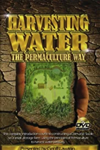 Movie poster for Harvesting Water the Permaculture Way (2007)