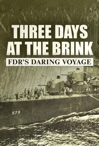 Movie poster for Three Days at the Brink: FDR's Daring Voyage (2019)