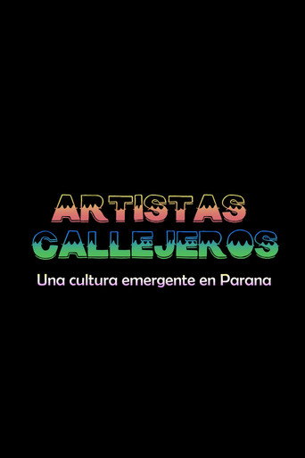 Movie poster for Artistas Callejeros: una cultura emergente en Paraná (2018)