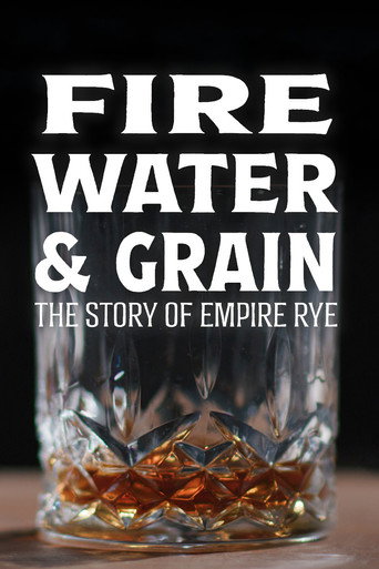 Movie poster for Fire, Water & Grain: The Story of Empire Rye (2023)