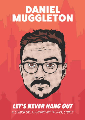 Movie poster for Daniel Muggleton: Let's Never Hang Out (2019)
