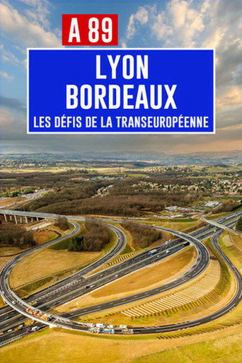 Movie poster for A89 Bordeaux-Lyon: Défis de la transeuropéenne (2023)