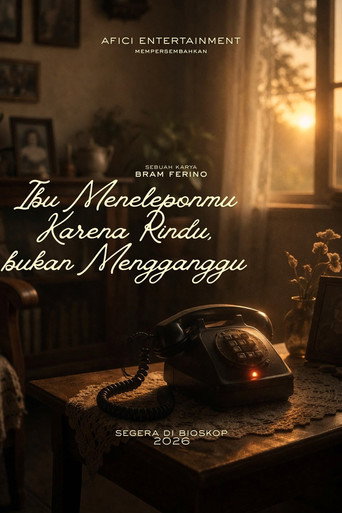 Movie poster for Ibu Meneleponmu Karena Rindu, Bukan Mengganggu