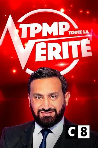 TPMP ! Toute la vérité poster