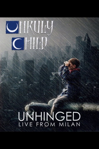 Movie poster for Unruly Child: Unhinged - Live from Milan (2018)