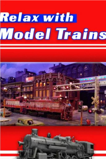 Movie poster for Relax With Model Trains (2017)