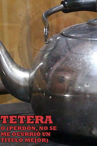 Movie poster for Teapot or (Sorry, I couldn't Think of a Better Title) (2021)