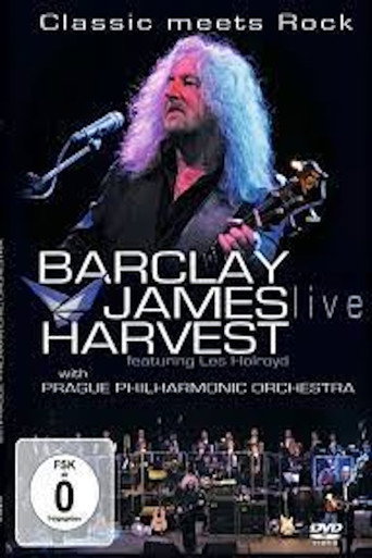 Movie poster for Barclay James Harvest Featuring Les Holroyd With Prague Philharmonic Orchestra – Classic Meets Rock (2006)