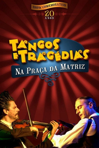 Movie poster for Tangos e Tragédias na Praça da Matriz (2007)