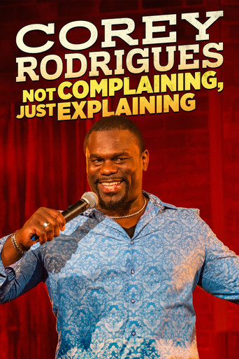 Movie poster for Corey Rodrigues: Not Complaining, Just Explaining (2024)