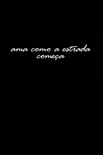 Movie poster for Ama Como a Estrada Começa (2006)
