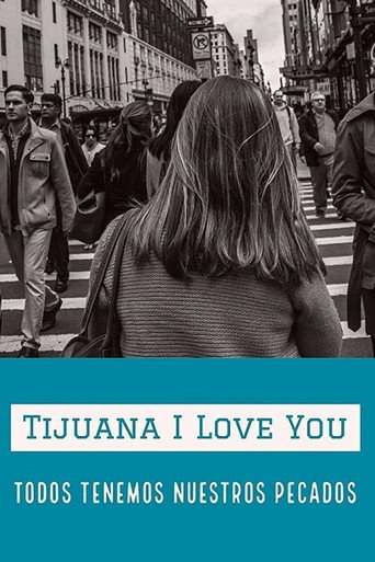 Movie poster for Tijuana I Love You (2021)