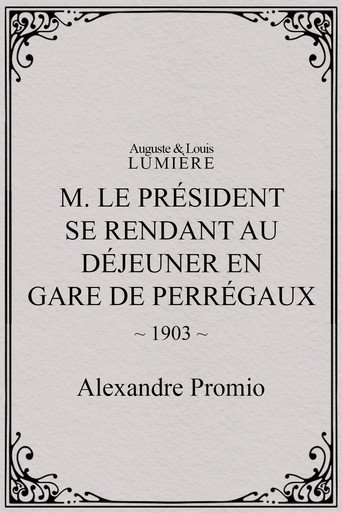 M. le président se rend au déjeuner en gare de Perrégaux poster