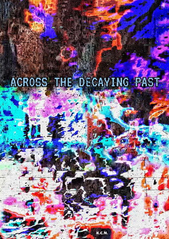 Movie poster for Across The Decaying Past (2025)