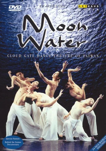 Movie poster for Cloud Gate Dance Theatre of Taiwan: Moon Water (2000)