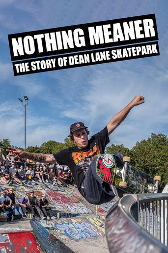 Movie poster for Nothing Meaner: The Story of Dean Lane Skatepark (2019)