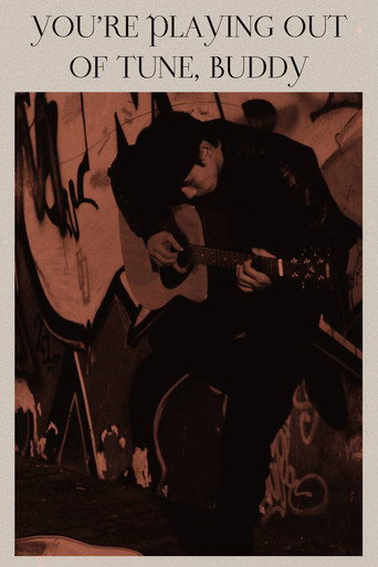 Movie poster for You’re Playing Out of Tune, Buddy (2024)