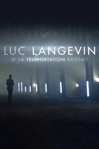 Luc Langevin : Si la téléportation existait poster