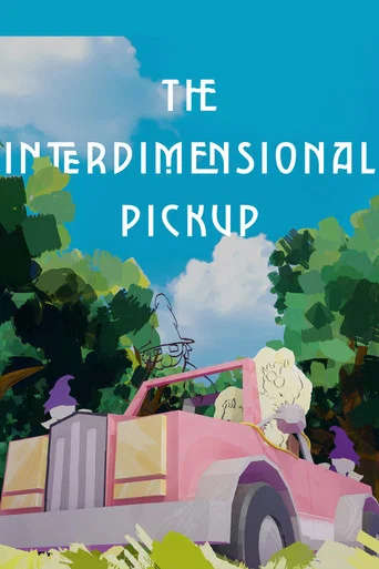 Movie poster for The Interdimensional Pickup (2026)