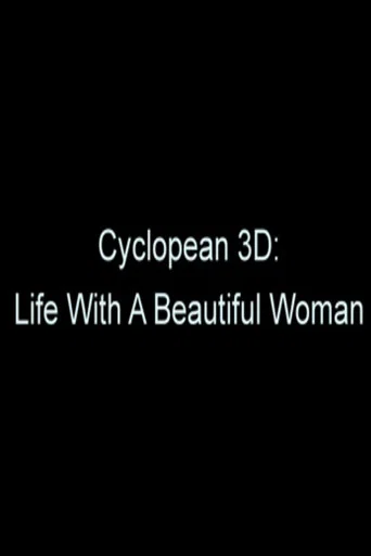 Movie poster for Cyclopean 3D: Life with a Beautiful Woman (2011)
