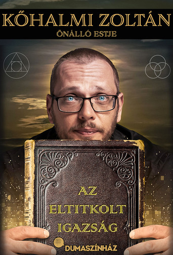 Movie poster for Az eltitkolt igazság - Kőhalmi Zoltán önálló estje (2022)