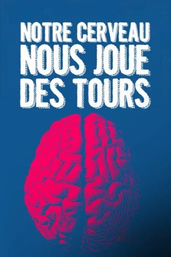 Series poster for Notre cerveau nous joue des tours (2026)