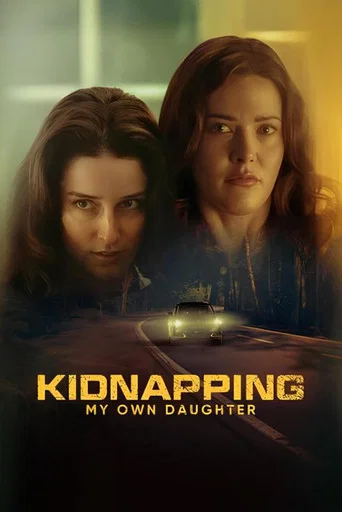 Movie poster for Kidnapping My Own Daughter (2026)