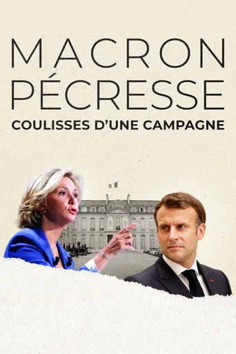 Movie poster for Macron, Pécresse : Coulisses d'une campagne (2022)