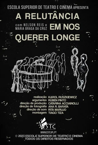 Movie poster for A Relutância Em Nos Querer Longe (2023)
